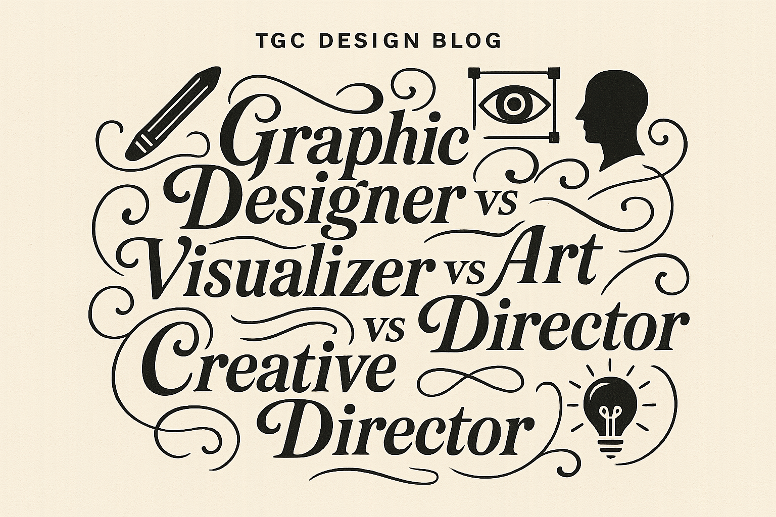 Graphic Designer vs Visualizer vs Art Director vs Creative Director